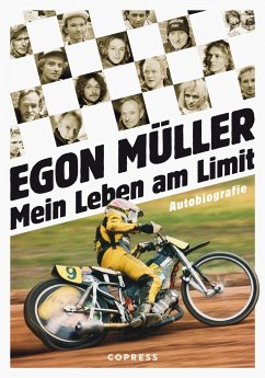 Mein Leben am Limit. Autobiografie des Speedway-Grand Signeur. - Müller, Egon