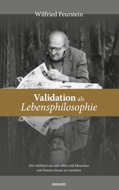 Validation als Lebensphilosophie - Feurstein, Wilfried