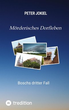 Mörderisches Dorfleben, Ein Nürnberger Krimi mit Spannung, guter Unterhaltung und einem unvorhersehbaren Ende. - Jokiel, Peter