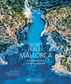 Secret Places Mallorca (eBook, ePUB) - Schmidt, Lothar; Heitzmann, Wolfgang; Neumann, Peter V.