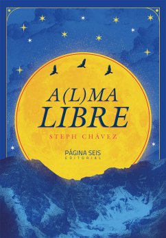 A(l)ma libre (eBook, ePUB) - Chávez, Steph