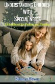 Understanding Children with Special Needs: A Handbook for Parents and Teachers (children/parential/educational/acadamic, #1) (eBook, ePUB)