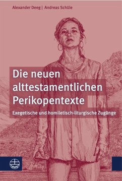 Die neuen alttestamentlichen Perikopentexte (eBook, PDF) - Deeg, Alexander; Schüle, Andreas