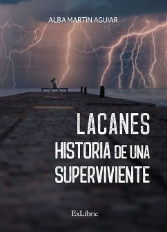 Lacanes. Historia de una superviviente (eBook, ePUB) - Martín Aguiar, Alba