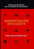 Administración inteligente: Todos los secretos de los líderes de excelencia (eBook, ePUB)
