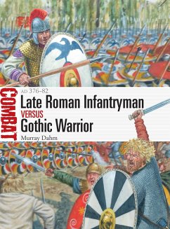 Late Roman Infantryman vs Gothic Warrior (eBook, ePUB) - Dahm, Murray