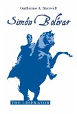 Simón Bolívar, The Liberator (eBook, ePUB)