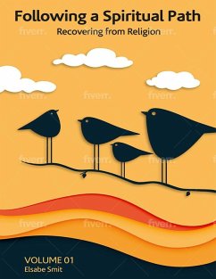 Following a Spiritual Path: Recovering From Religion Volume 1 (eBook, ePUB) - Smit, Elsabe