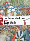 Late Roman Infantryman vs Gothic Warrior (eBook, PDF) Late Roman Infantryman vs Gothic Warrior (eBook, PDF)