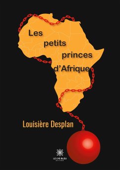 Les petits princes d'Afrique - Desplan, Louisière