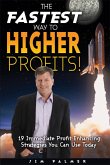 The Fastest Way to Higher Profits - 19 Immediate Profit-Enhancing Strategies You Can Use Today (eBook, ePUB)
