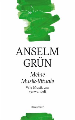 Meine Musik-Rituale - Grün, Anselm
