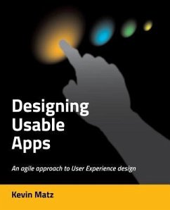 Designing Usable Apps: An agile approach to User Experience design - Matz, Kevin