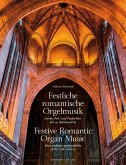 Festliche romantische Orgelmusik -Leichte Prä- und Postludien des 19. Jahrhunderts-