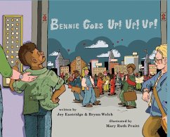 Bennie Goes Up! Up! Up! - Eastridge, Joy; Welch, Brynn