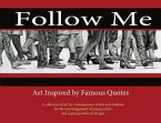 Follow Me: Art Inspired by Famous Quotes