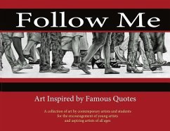 Follow Me: Art Inspired by Famous Quotes - Olender, Joy