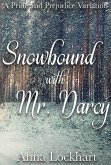 Snowbound with Mr. Darcy: A Pride and Prejudice Variation (eBook, ePUB)