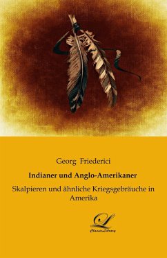 Indianer und Anglo-Amerikaner - Friederici, Georg