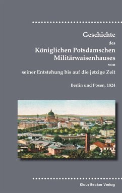 Geschichte des Königlichen Potsdamschen Militärwaisenhauses - Mittler, Siegfried