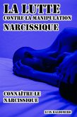 La lutte contre la manipulation narcissique, connaître le narcissique (eBook, ePUB)