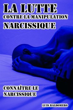 Cover La lutte contre la manipulation narcissique, connaître le narcissique (eBook, ePUB)