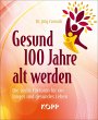 Gesund 100 Jahre alt werden (eBook,... - Bild 1