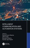 Intelligent Communication and Automation Systems (eBook, PDF) Intelligent Communication and Automation Systems (eBook, PDF)