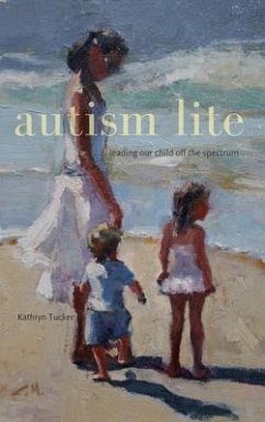 Autism Lite (eBook, ePUB) - Tucker, Kathryn