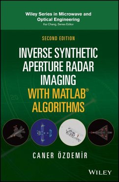 Inverse Synthetic Aperture Radar Imaging With MATLAB Algorithms (eBook, ePUB) - Ozdemir, Caner