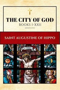 The City of God (Annotated) (eBook, ePUB) - Of Hippo, Saint Augustine