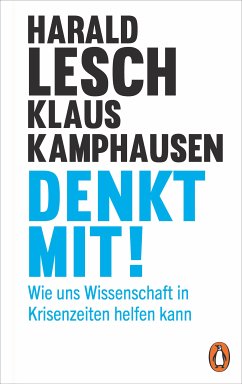 Denkt mit! (eBook, ePUB) - Lesch, Harald; Kamphausen, Klaus