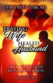Praying Wife Healed Husband (eBook, ePUB)