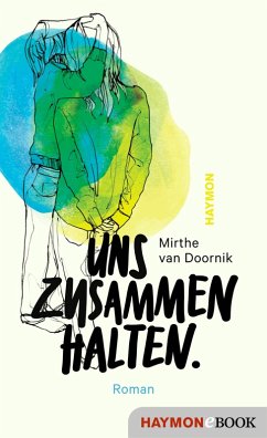 Uns zusammenhalten. (eBook, ePUB) - Doornik, Mirthe van