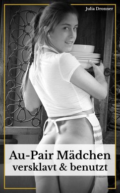 Cover Au-Pair Mädchen versklavt und benutzt (eBook, ePUB)
