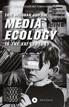Eric McLuhan and the Media Ecology in the XXI Century (eBook, PDF) - McLuhan, Eric