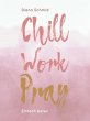 Chill Work Pray (eBook, ePUB) - Bild 1
