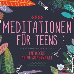 Meditationen für Teens - E.d. Superkraft - Keller, Susanne