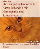 Rheuma und Osteoporose bei Katzen behandeln mit Homöopathie und Schüsslersalzen (eBook, ePUB)