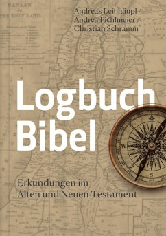 Logbuch Bibel (eBook, ePUB) - Leinhäupl, Andreas; Schramm, Christian; Pichlmeier, Andrea