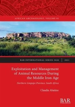 Exploitation and Management of Animal Resources During the Middle Iron Age: Northern Limpopo Province, South Africa - Abatino, Claudia