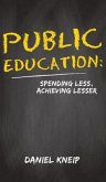 Public Education: Spending Less, Achieving Lesser