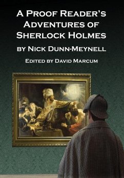 A Proof Reader's Adventures of Sherlock Holmes - Dunn-Meynell, Nick