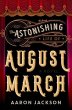 Astonishing Life of August March, The - Bild 1