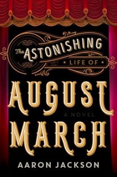 The Astonishing Life of August March - Jackson, Aaron