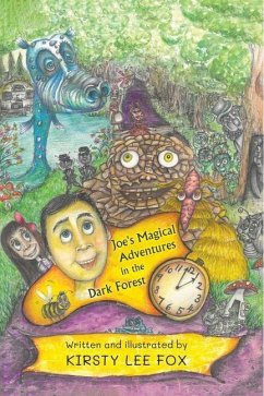 Joe's Magical Adventures in the Dark Forest - Fox, Kirsty Lee