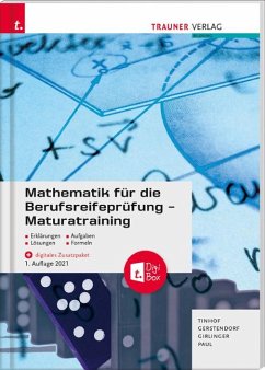 Mathematik für die Berufsreifeprüfung - Maturatraining + digitales Zusatzpaket + E-Book - Tinhof, Friedrich;Gerstendorf, Kathrin;Girlinger, Helmut