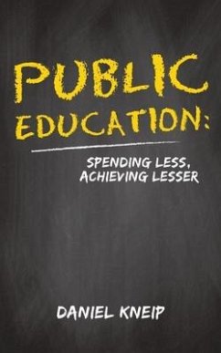 Public Education: Spending Less, Achieving Lesser - Kneip, Daniel