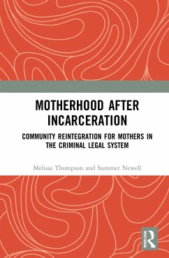Motherhood after Incarceration - Thompson, Melissa; Newell, Summer