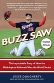Buzz Saw: The Improbable Story of How the Washington Nationals Won the World Series